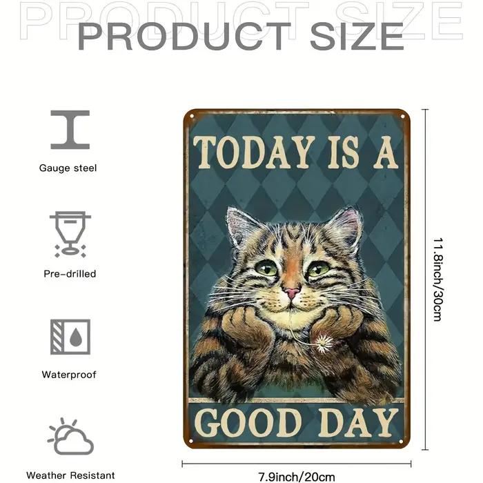 Une affiche de chat drôle créative en métal 18/Sign, oeuvre de décoration intérieure, "Today is a Go