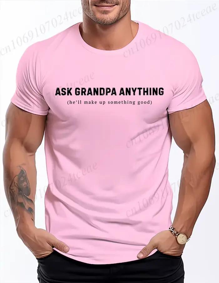 T-shirt drôle avec citations sarcastiques sur le grand-père, T-shirts pour hommes avec l'inscription « Demandez au grand-père n'importe quoi », Cadeaux pour le grand-père, T-shirts pour la fête des pè